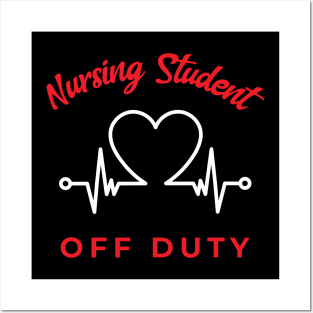 Nursing Student Off Duty Posters and Art